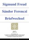 Sigmund Freud - Sándor Ferenczi. Briefwechsel / Sigmund Freud - Sándor Ferenczi. Briefwechsel