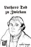 Luthers Tod zu Zwickau
