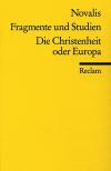 Fragmente und Studien / Die Christenheit oder Europa