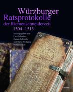 Würzburger Ratsprotokolle der Riemenschneiderzeit
