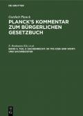 Planck’s Kommentar zum Bürgerlichen Gesetzbuch / Sachenrecht. §§ 1113–1296 und Wort- und Sachregister