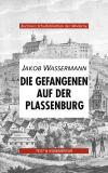 Buchners Schulbibliothek der Moderne / Wassermann, Die Gefangenen auf der Plassenburg