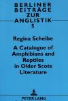 A Catalogue of Amphibians and Reptiles in Older Scots Literature