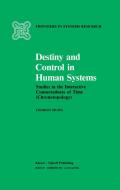 Destiny and Control in Human Systems