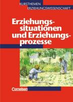 Kursthemen Erziehungswissenschaft - Allgemeine Ausgabe / Heft 1 - Erziehungssituationen und Erziehungsprozesse