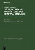 Friedrich Trautmann: Die elektrische Ausrüstung des Kraftfahrzeuges / Lichtmaschine und Batterie