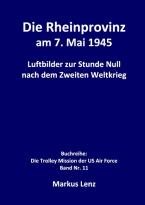 Die Rheinprovinz am 7. Mai 1945