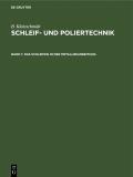 B. Kleinschmidt: Schleif- und Poliertechnik / Das Schleifen in der Metallbearbeitung