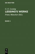 G. E. Lessing: Lessing’s Werke / G. E. Lessing: Lessing’s Werke. Band 4