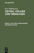 Karl Hillebrand: Zeiten, Völker und Menschen / Aus dem Jahrhundert der Revolution