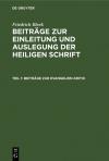Friedrich Bleek: Beiträge zur Einleitung und Auslegung der heiligen Schrift / Beiträge zur Evangelien-Kritik