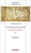 Adversus Marcionem - Gegen Markion III