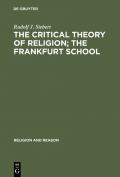 The Critical Theory of Religion; The Frankfurt School