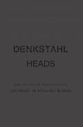 DENKSTAHL HEADS