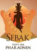 Sebak - Gott der Pharaonen