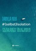 #(selbst)Isolation