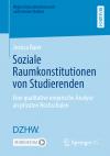 Soziale Raumkonstitutionen von Studierenden. Eine qualitative empirische Analyse an privaten Hochschulen.