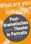 Postdramatisches Theater in Portraits