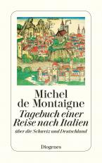Tagebuch der Reise nach Italien, über die Schweiz und Deutschland von 1580 bis 1581