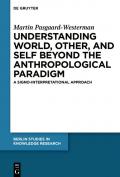 Understanding World, Other and Self beyond the Anthropological Paradigm