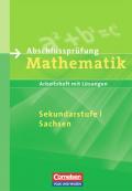 Abschlussprüfung Mathematik - Sekundarstufe I - Sachsen / Arbeitsheft mit eingelegten Lösungen