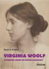 Virginia Woolf – Schreiben gegen die eigene Krankheit
