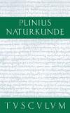 Cajus Plinius Secundus d. Ä.: Naturkunde / Naturalis historia libri XXXVII / Medizin und Pharmakologie: Heilmittel aus dem Pflanzenreich