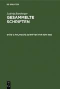 Ludwig Bamberger: Gesammelte Schriften / Politische Schriften von 1879–1892