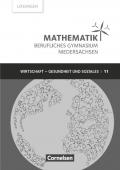 Mathematik - Berufliches Gymnasium Niedersachsen - Wirtschaft & Gesundheit und Soziales / Klasse 11 (Einführungsphase) - Lösungen zum Schülerbuch