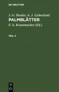 J. G. Herder; A. J. Liebeskind: Palmblätter / J. G. Herder; A. J. Liebeskind: Palmblätter. Teil 4