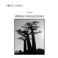 FOKUS AFRIKA / Afrika monochrom