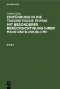 Arthur Haas: Einführung in die theoretische Physik mit besonderer... / Arthur Haas: Einführung in die theoretische Physik mit besonderer.... Band 2