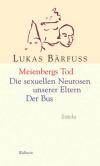 Die sexuellen Neurosen unserer Eltern / Meienbergs Tod / Der Bus