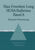 Max F. Long, Huna-Bulletins, Deutsche Übersetzung / Max Freedom Long, HUNA-Bulletins, Band 8 (1955-1957)