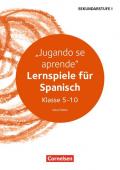 Lernen im Spiel Sekundarstufe I / Jugando se aprende - Lernspiele für Spanisch
