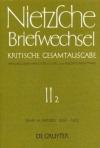 Friedrich Nietzsche: Briefwechsel. Abteilung 2 / Briefe an Friedrich Nietzsche April 1869 - Mai 1872