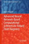 Advanced Neural Network-Based Computational Schemes for Robust Fault Diagnosis