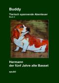 Gemeinschaftsprojekt der Facebook® Gruppe Heike Jebsen / Buddy  Tierisch spannende Abenteuer     Hermann der fünf Jahre alte Basset