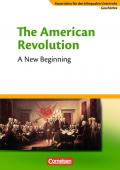 Materialien für den bilingualen Unterricht - CLIL-Modules: Geschichte / 8./9. Schuljahr - The American Revolution - A New Beginning