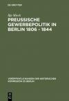 Preussische Gewerbepolitik in Berlin 1806 – 1844