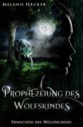 Prophezeiungssaga / Prophezeiung des Wolfskindes