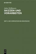 Julius Wellhausen: Skizzen und Vorarbeiten / Die Composition des Hexateuchs