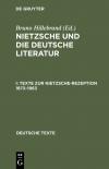 Nietzsche und die deutsche Literatur / Texte zur Nietzsche-Rezeption 1873–1963