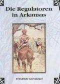 Werkausgabe - Liebhaberausgabe ungekürzte Ausgabe letzter Hand / Die Regulatoren in Arkansas