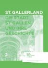 St.Gallerland – Die Stadt St.Gallen und ihre Geschichte