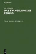 Carl Holsten: Das Evangelium des Paulus / Paulinische Theologie