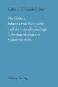 Die Gebete Johanns von Neumarkt und die deutschsprachige Gebetbuchkultur des Spätmittelalters