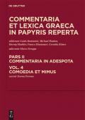 Commentaria et lexica Graeca in papyris reperta (CLGP). Commentaria in adespota / Comoedia et mimus