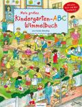 Mein großes Wimmelbuch: Mein großes Kindergarten-ABC-Wimmelbuch