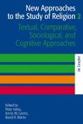 New Approaches to the Study of Religion / Textual, Comparative, Sociological, and Cognitive Approaches
